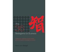 The 36 Stratagems for Business: Achieve Your Objectives Through Unconventional And Hidden Tactics