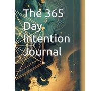 The 365 Day Intention Journal
