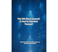 The 365 Reset Journal: A Year to Reinvent Yourself: Daily Prompts for Intention, Release & Gratitude (2026 Edition)