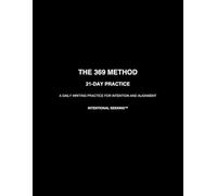 THE 369 METHOD: A Daily Writing Practice for Intention and Alignment