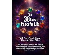 The 38 Laws of a Peaceful Life: With Every Family Story, There Are Many Sides
