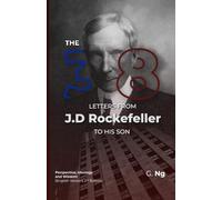 The 38 Letters from J.D. Rockefeller to his son: Perspectives, Ideology, and Wisdom (English Version) Paperback 2nd Edition