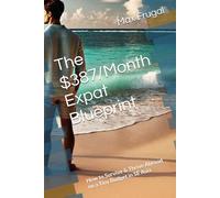 The $387/Month Expat Blueprint: How to Survive & Thrive Abroad on a Tiny Budget in SE Asia