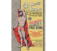 The 388 Tattoos of Captain George and the 389 Tales of How He Got Them: Being the Allegedly True Story of the World's Most Famous Tattooed Man As ... Told by Amelia Klem Osterud with Fritz Grobe