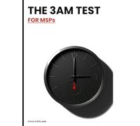 The 3AM Test for MSPs: Building the MSP Your Clients Trust When Everything Goes Wrong