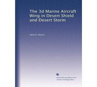 The 3d Marine Aircraft Wing in Desert Shield and Desert Storm