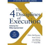 The 4 disciplines of execution Chris McChesney (Auteur), Sean Covey (Auteur), Jim Huling (Auteur)