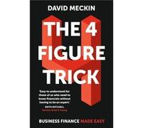 The 4 Figure Trick by David Meckin David Meckin (Auteur)