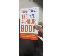 [The 4-Hour Body: An Uncommon Guide to Rapid Fat-loss, Incredible Sex and Becoming Superhuman] [By: Ferriss, Timothy] [January, 2011]