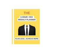 The 4-Hour CEO Weekly Planner Journal