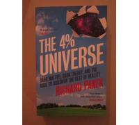 The 4-Percent Universe: Dark Matter, Dark Energy, And The Race To Discover The Rest Of Reality
