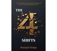 The 4 Shifts of Resilient Leadership: How the Best Leaders Build Themselves Before They Build Anything Else