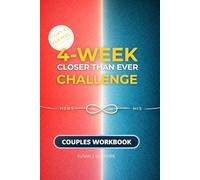 The 4-Week Closer Than Ever Challenge Couples Workbook: Therapy-Free His & Hers Micro-Dating Guide to Reignite the Spark, Deepen Intimacy & Improve Communication- From Roommates to Soulmates