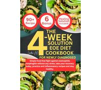 THE 4-WEEKS SOLUTION EOE DIET COOKBOOK FOR NEWLY DIAGNOSED: Simple food that fight against eosinophilic esophagitis without any stress, take your ... anti inflammatory recipes and stay healthy.