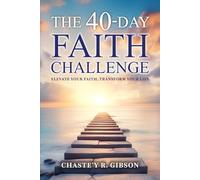 The 40-Day Faith Challenge: Elevate Your Faith, Transform Your Life