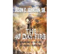 The 40 Day Fire: Burning Away All That Does Not Resemble Your Destiny