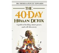The 40-Day Human Detox: A path to healing, inner peace, and self-discovery Journal