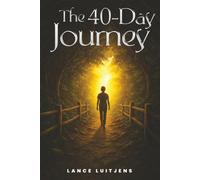THE 40 DAY JOURNEY: Train Your Spirit. Transform Your Life.