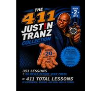 The 411 Justin Tranz Collection: Book 2: 411 Lessons From More Than Six Decades Of Hypnosis, Hypnotherapy, and Human Behavior