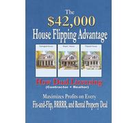 The $42,000 House Flipping Advantage: How Dual Licensing (Contractor + Realtor) Maximizes Profits on Every Fix-and-Flip, BRRRR, and Rental Property Deal