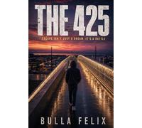The 425: Escape Isn’t Just a Dream, It’s a Battle