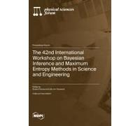The 42nd International Workshop On Bayesian Inference And Maximum Entropy Methods In Science And Engineering