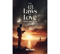 The 48 Laws of Love: An Essential Guide For Men