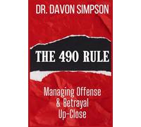 The 490 Rule: Managing Offense & Betrayal Up-Close