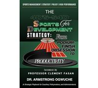 The 4D’s-S4D- Sports For Development Strategy: From Podium-Finish Obsession to Productivity