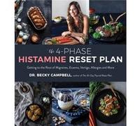The 4Phase Histamine Reset Plan by Dr. Becky Campbell Dr. Becky Campbell (Auteur)