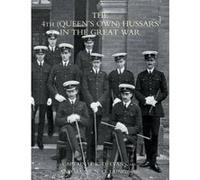 The 4th (Queen's Own) Hussars in the Great War - [Version Originale] H K D Evans, N O Laing (Auteur)