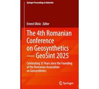 The 4th Romanian Conference on Geosynthetics - Geosint 2025: Celebrating 35 Years Since the Founding of the Romanian Association on Geosynthetics