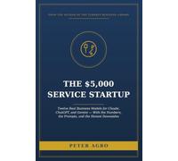 The $5,000 Service Startup: Five Businesses You Can Launch This Month - With the Real Numbers and the Honest Downsides