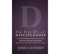 The 5 D’s of Discipleship: Living: The Letters of Life: Building Faith One Letter at a Time