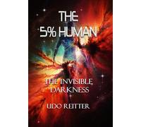 The 5% human.: The invisible darkness.