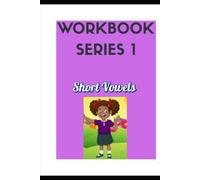 The 5 in 1 Phonic Workbook: Series 1 - Short Vowels: A Complete Reading Guide for New Learners and ESL Students