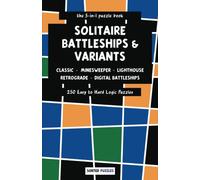 the 5-in-1 puzzle book - Classic Battleships, and Minesweeper, Lighthouse, Retrograde, and Digital Battleships: Solitaire Battleships and Variant Puzzles - 250 Easy to Hard Puzzles with Solutions