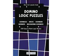 the 5-in-1 puzzle book - Dominosa, Bricks, Dominion, Norinori, Neighboring Dominoes: Domino Logic Puzzles - 250 Easy to Hard Puzzles with Solutions