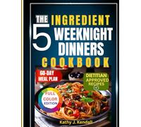 The 5-Ingredient Weeknight Dinner Cookbook: 100+Quick and Easy Healthy Recipes for Two (5-Ingredient Cookbooks For Two)