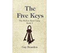 The 5 Keys: The Hollow Knot Gang Book2