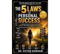 THE 5 LAWS OF PERSONAL SUCCESS: Your Ticket to a Better Life