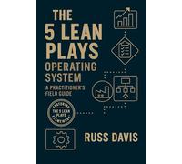 The 5 Lean Plays Operating System: A Practitioner's Field Guide