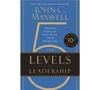 The 5 Levels of Leadership 10th Anniversary Edition by John C. Maxwell John C. Maxwell (Auteur)