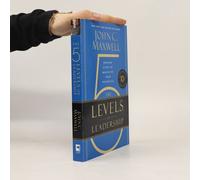 The 5 Levels of Leadership: Proven Steps to Maximize Your Potential