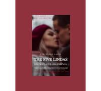 The 5 Lindas - Anthology: One Man + One Wife + Five Girlfriends Called Linda