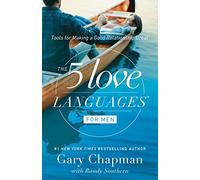 The 5 Love Languages for Men: Tools for Making a Good Relationship Great