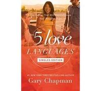 The 5 Love Languages Singles Edition: The Secret That Will Revolutionize Your Relationships - [Livre en VO] Gary D Chapman Dr (Auteur)