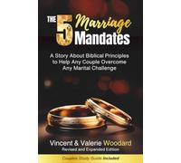 The 5 Marriage Mandates: Revised and Expanded Edition: A Story About Biblical Principles to Help Any Couple Overcome Any Marital Challenge