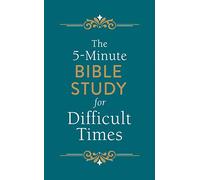 The 5-Minute Bible Study for Difficult Times