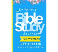 The 5-Minute Bible Study Journal for Women - New Chapter ( Blossom Flower Edition ): Bible study made easy and inspiring!